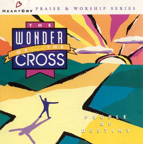 People of Destiny - The Wonder of The Cross, HeartCry 12 (CD)